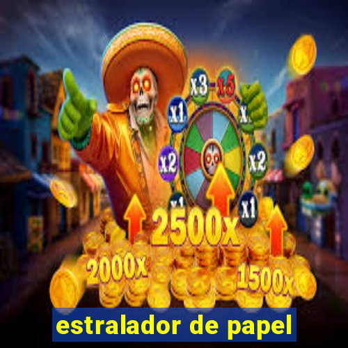 estralador de papel